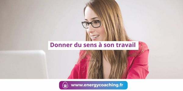 Donner du sens à son travail