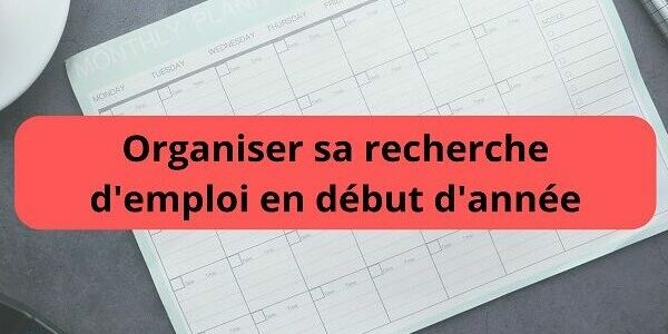 Organiser sa recherche d'emploi en début d'année