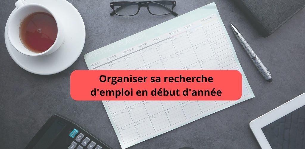 Organiser sa recherche d'emploi en début d'année