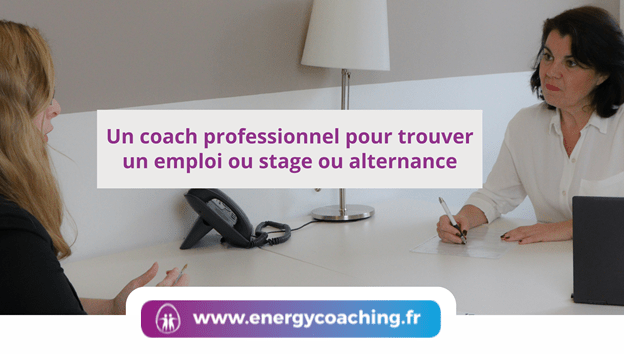 Un coach professionnel pour trouver un emploi ou stage ou alternance