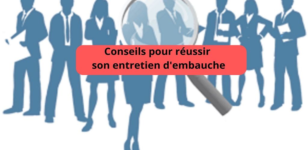 Conseils pour réussir son entretien d'embauche