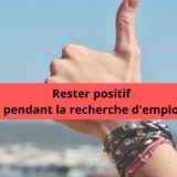Rester positif pendant la recherche d'emploi