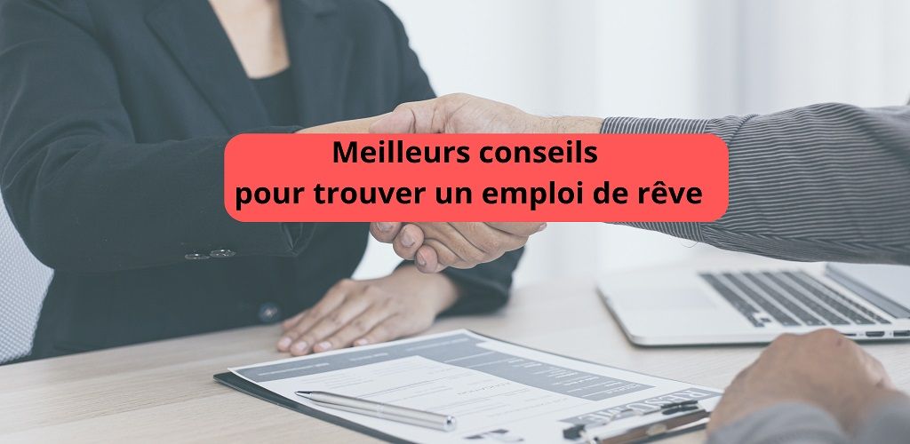 Meilleurs conseils pour trouver un emploi de rêve