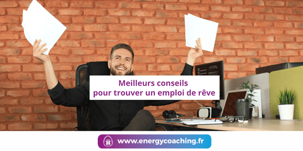 Meilleurs conseils pour trouver un emploi de rêve