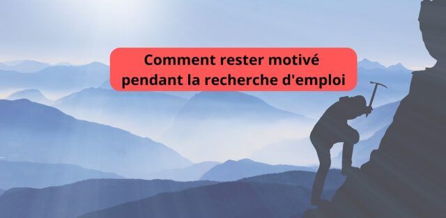 Comment rester motivé pendant la recherche d’emploi