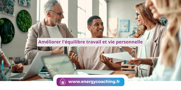 Améliorer l'équilibre travail et vie personnelle