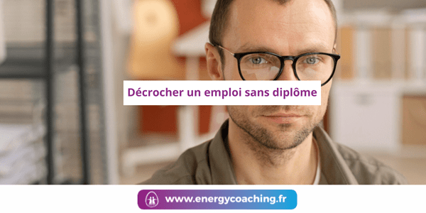 Décrocher un emploi sans diplôme