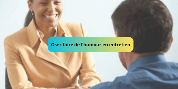 Osez faire de l’humour en entretien