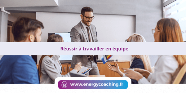 Réussir à travailler en équipe