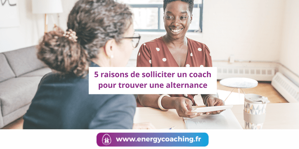 5 raisons de solliciter un coach pour trouver une alternance