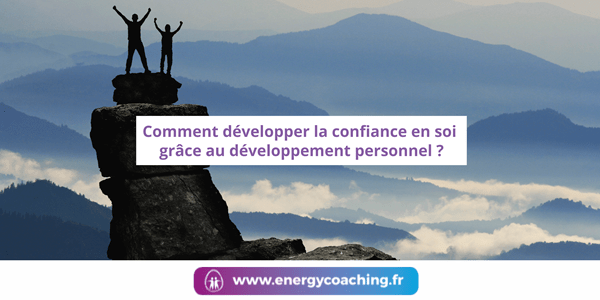 Comment développer la confiance en soi ?