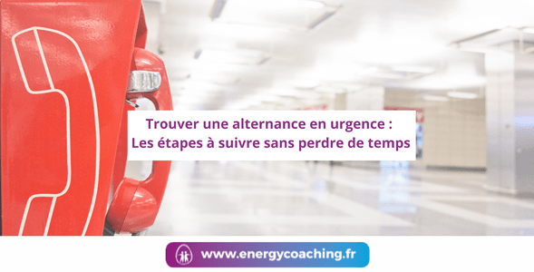 Trouver une alternance en urgence Les étapes à suivre sans perdre de temps