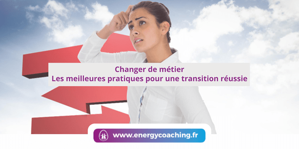 Changer de métier Les meilleures pratiques pour une transition réussie