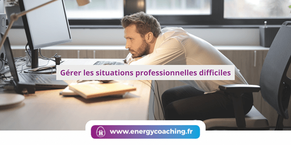 Gérer les situations professionnelles difficiles