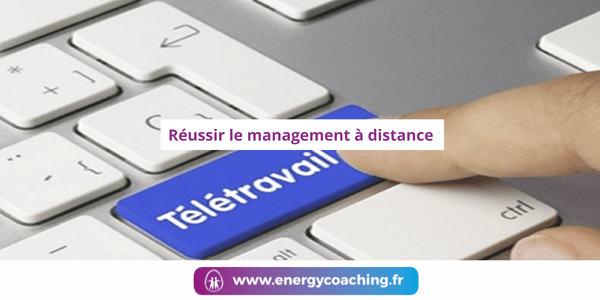 Réussir le management à distance