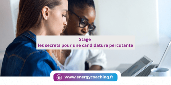 Stage les secrets pour une candidature percutante