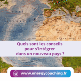 Quels sont les conseils pour s'intégrer dans un nouveau pays