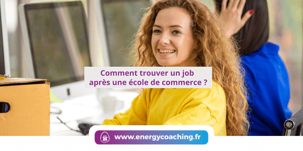 Comment trouver un job après une école de commerce ?