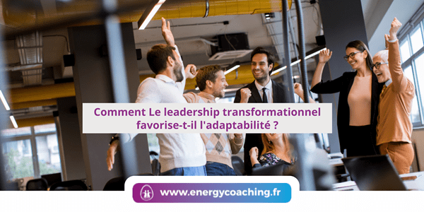 Comment le leadership favorise l’adaptabilité ?