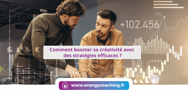 Booster sa créativité avec des stratégies efficaces