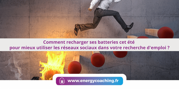 Comment recharger ses batteries cet été pour mieux utiliser les réseaux sociaux dans votre recherche d'emploi