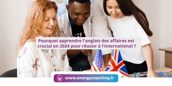 Pourquoi l’anglais pour réussir à l’international ?