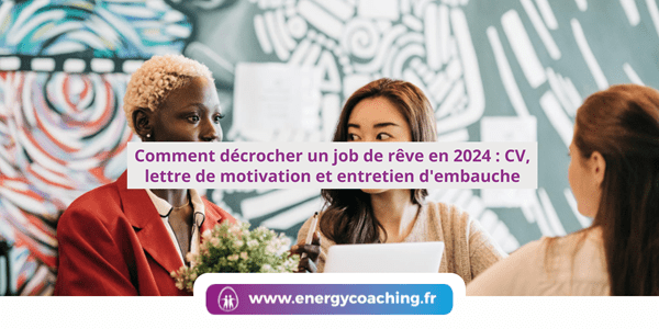 Comment décrocher un job : CV, lettre de motivation et entretien