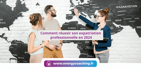 Comment réussir son expatriation professionnelle
