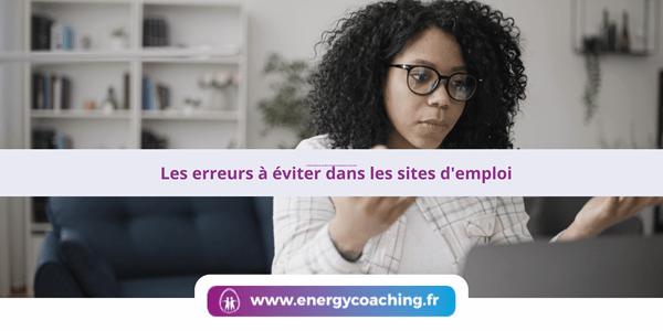 Les erreurs à éviter dans les sites d’emploi