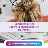 Comment lutter contre la procrastination au travail