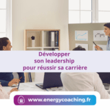 Développer son leadership pour réussir sa carrière