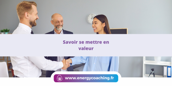 Savoir se mettre en valeur