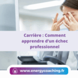 Carrière Comment apprendre d’un échec professionnel