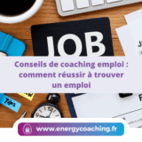 Conseils de coaching emploi comment réussir à trouver un emploi