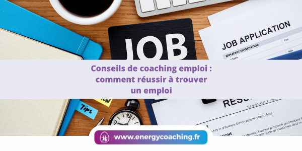 Conseils de coaching emploi comment réussir à trouver un emploi